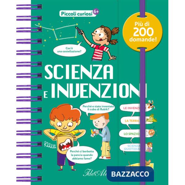 Scienza e invenzioni. Piccoli curiosi. Ediz. a colori