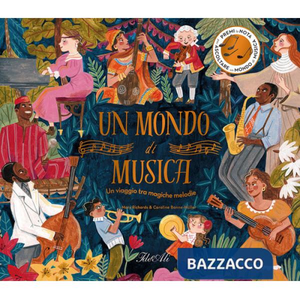Mondo di musica. Un viaggio tra magiche melodie. Ediz. a colori (Un)
