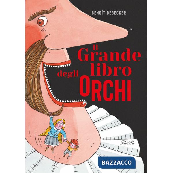 Grande libro degli orchi. Ediz. a colori (Il)