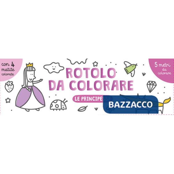 Principesse. Rotolo da colorare. Ediz. illustrata. Con 4 matite colorate (Le)