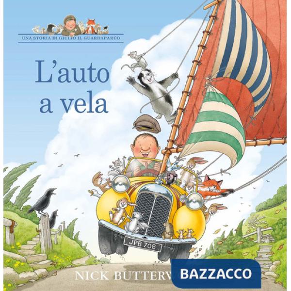Auto a vela. Una storia di Giulio il guardaparco. Ediz. a colori (L')