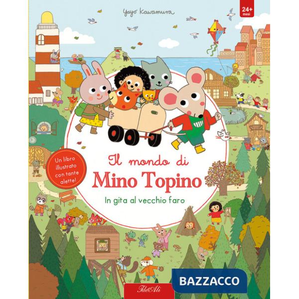 In gita al vecchio faro. Il mondo di Mino Topino. Ediz. a colori