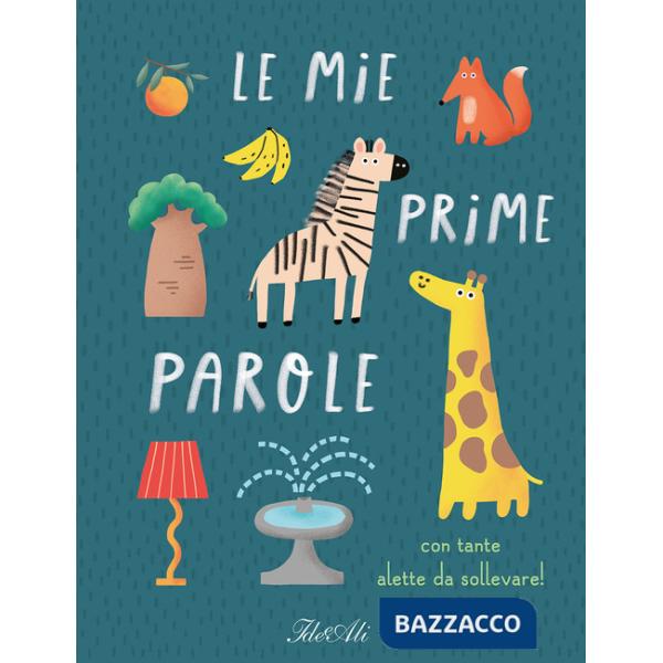 Mie prime parole. Ediz. a colori (Le)