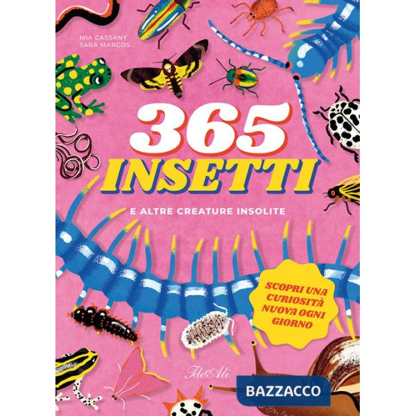 365 insetti e altre creature insolite