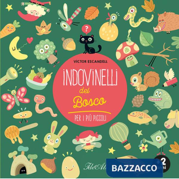 Indovinelli del bosco per i più piccoli. Ediz. a colori