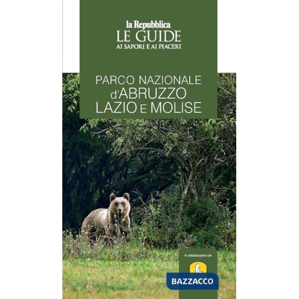 Parco nazionale d'Abruzzo, Lazio e Molise. Le guide ai sapori e ai piaceri