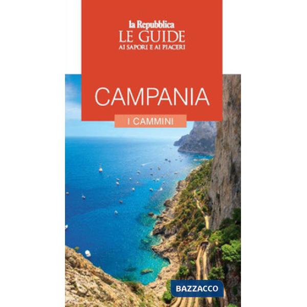 Campania. I cammini. Le guide ai sapori e ai piaceri