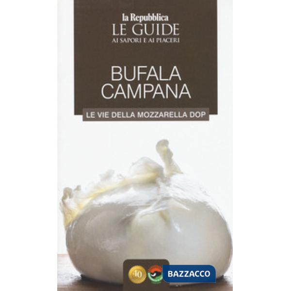 Bufala campana. Le vie della mozzarella dop
