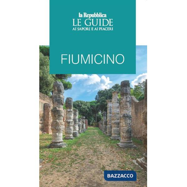 Fiumicino. Le guide ai sapori e ai piaceri