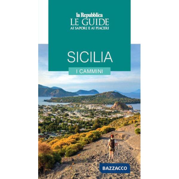 Sicilia. I cammini. Le guide ai sapori e ai piaceri