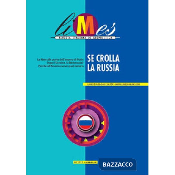 Limes. Rivista italiana di geopolitica (2021). Vol. 6: Se crolla la Russia