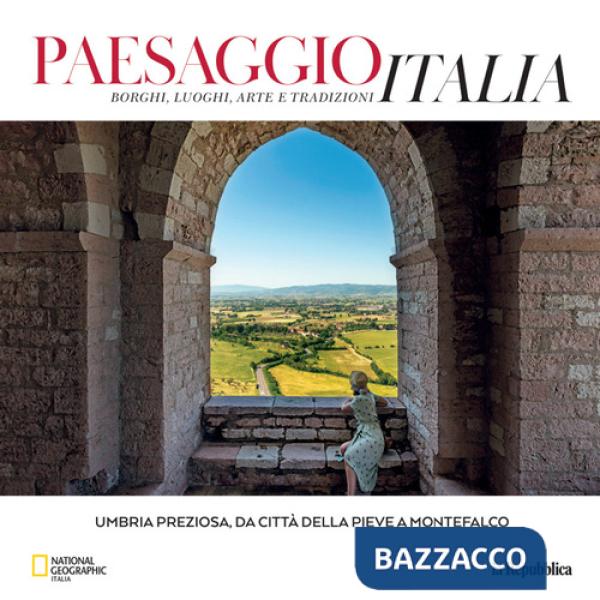 Umbria preziosa, da Città della Pieve a Montefalco. Paesaggio Italia. Vol. 1