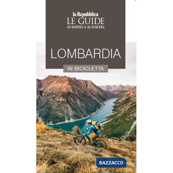 Lombardia in bicicletta. Le guide ai sapori e ai piaceri
