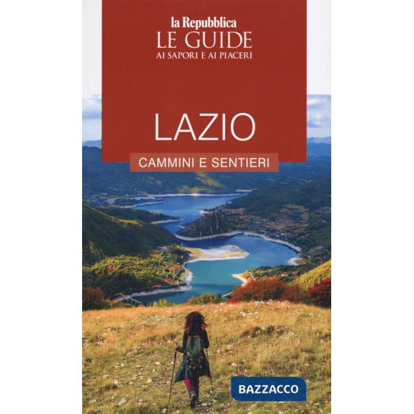 Lazio. I cammini. Guida ai sapori e ai piaceri della regione