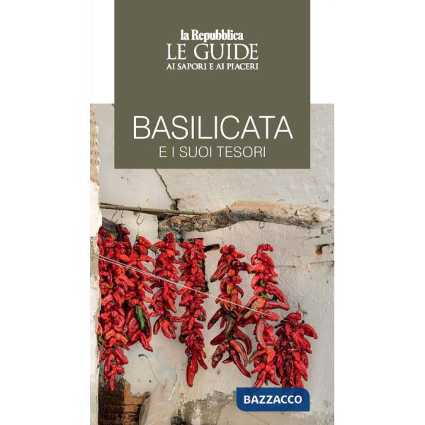 Basilicata e i suoi tesori. Le guide ai sapori e ai piaceri