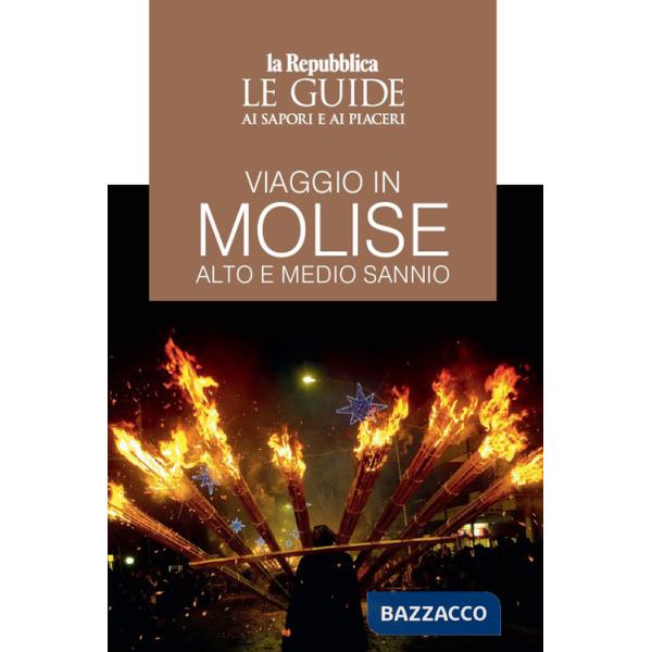 Viaggio in Molise. Alto e medio Sannio. Le guide ai sapori e ai piaceri