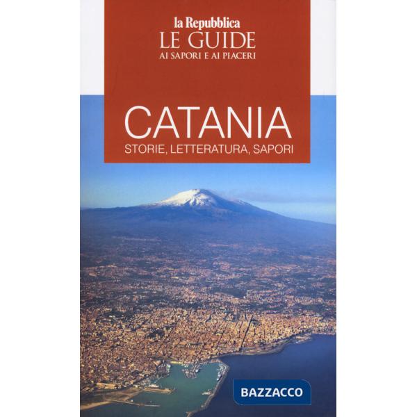 Catania. Storie, letteratura, sapori