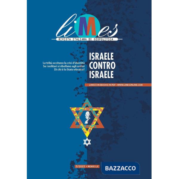 Limes. Rivista italiana di geopolitica (2023). Vol. 3: Israele contro Israele