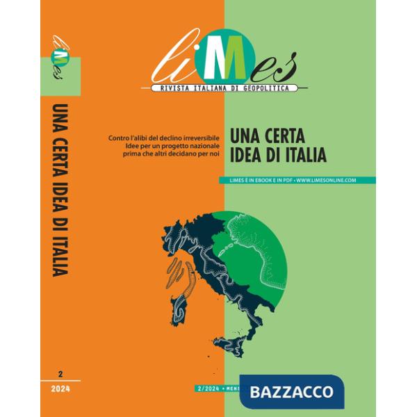 Limes. Rivista italiana di geopolitica (2024). Vol. 2: Una certa idea di Italia