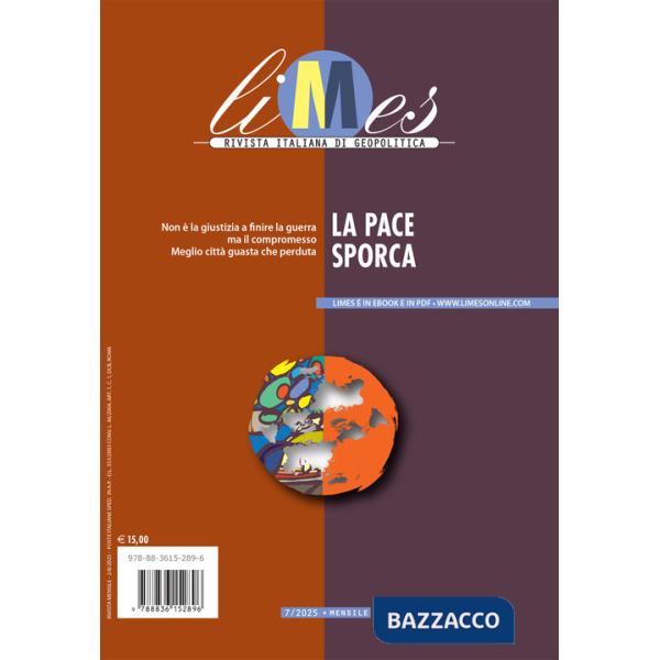 Limes. Rivista italiana di geopolitica (2025). Vol. 7: La pace sporca