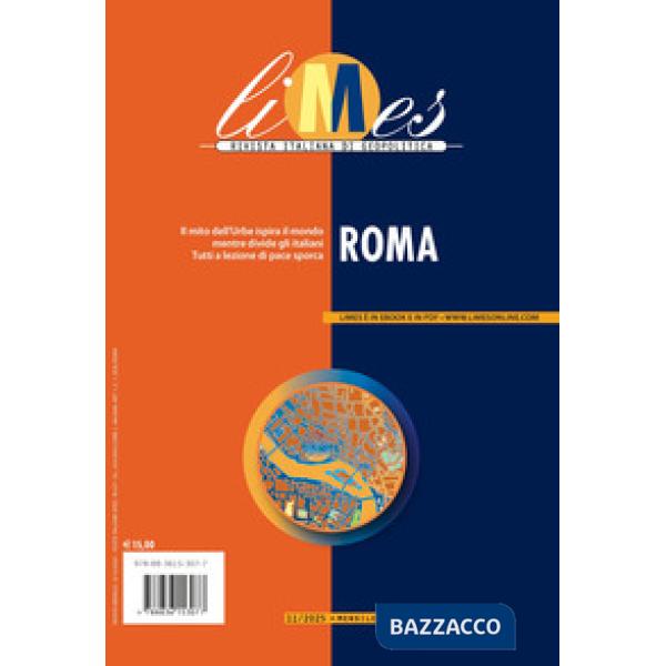 Limes. Rivista italiana di geopolitica (2025). Vol. 11: Roma