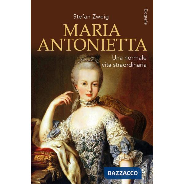 Maria Antonietta. Una normale vita straordinaria