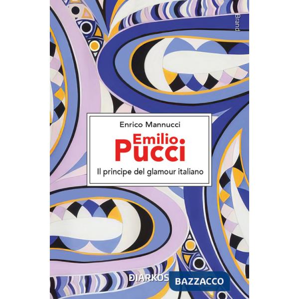 Emilio Pucci. Il principe del glamour italiano