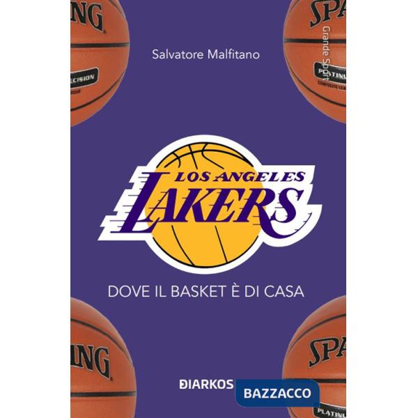 Los Angeles Lakers. Dove il basket è di casa
