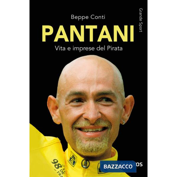 Pantani. Vita e imprese del Pirata