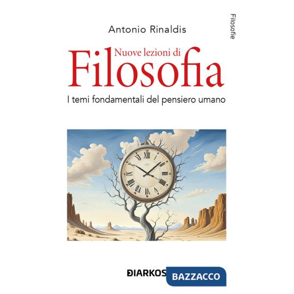 Nuove lezioni di filosofia. I temi fondamentali del pensiero umano