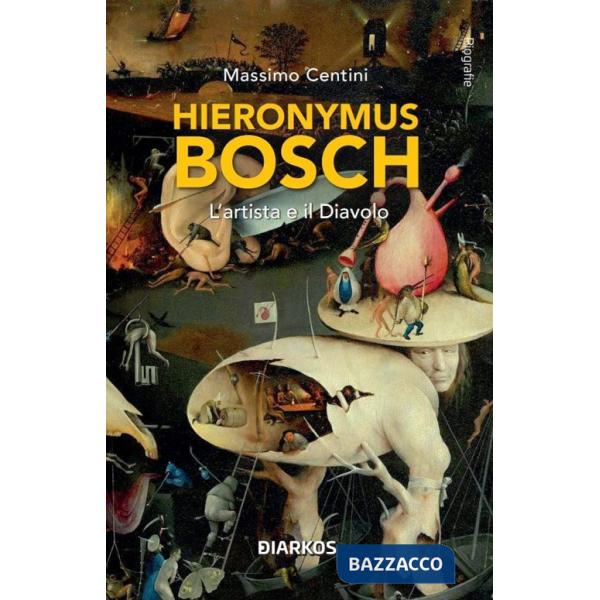 Hieronymus Bosch. L'artista e il Diavolo
