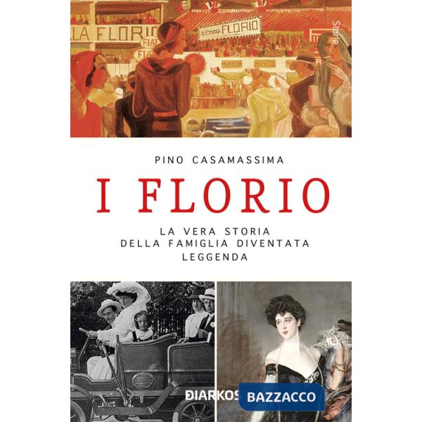 Florio. La vera storia della famiglia diventata leggenda. Nuova ediz. (I)