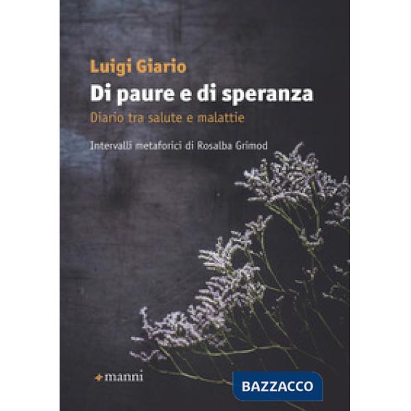 Di paure e di speranza. Diario tra salute e malattie