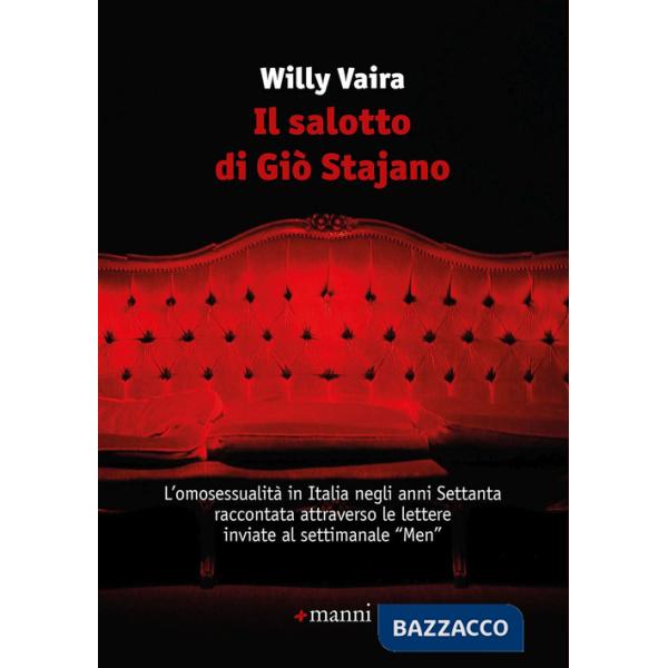 Salotto di Giò Stajano. L'omosessualità in Italia negli anni Settanta raccontata attraverso le lettere inviate al settimanale «M
