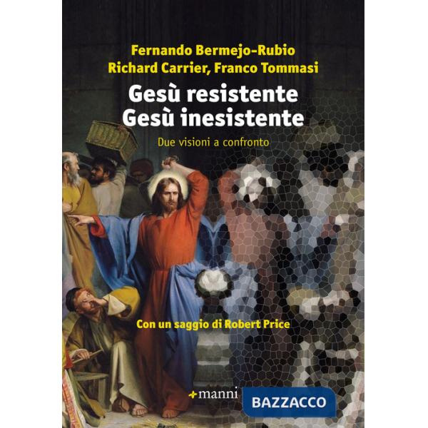 Gesù resistente Gesù inesistente. Due visioni a confronto