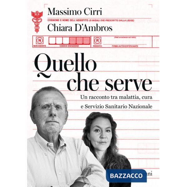 Quello che serve. Un racconto tra malattia, cura e Servizio Sanitario Nazionale