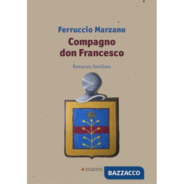 Compagno don Francesco. Romanzo familiare