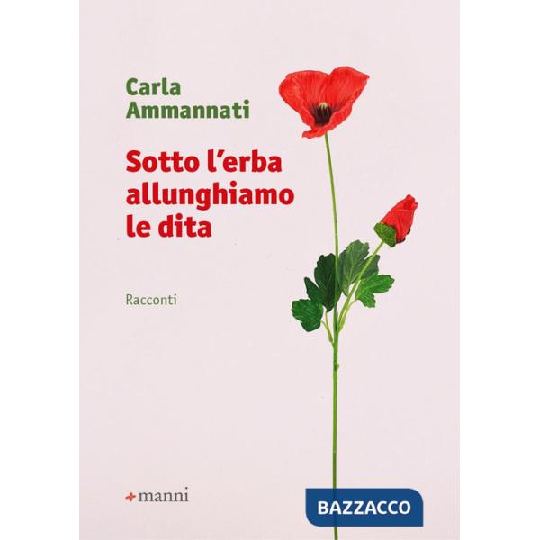 Sotto l'erba allunghiamo le dita