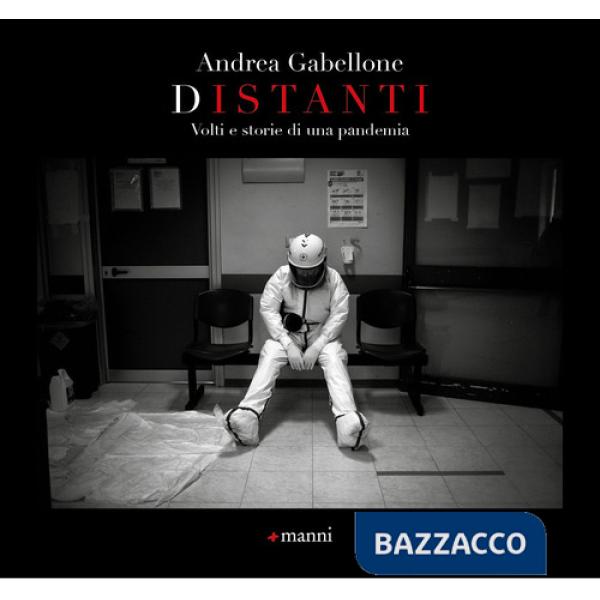 Distanti. Volti e storie di una pandemia. Ediz. illustrata