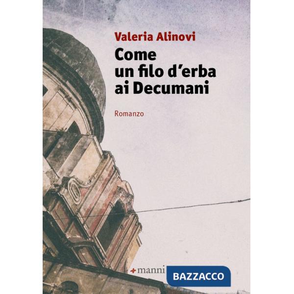 Come un filo d'erba ai Decumani