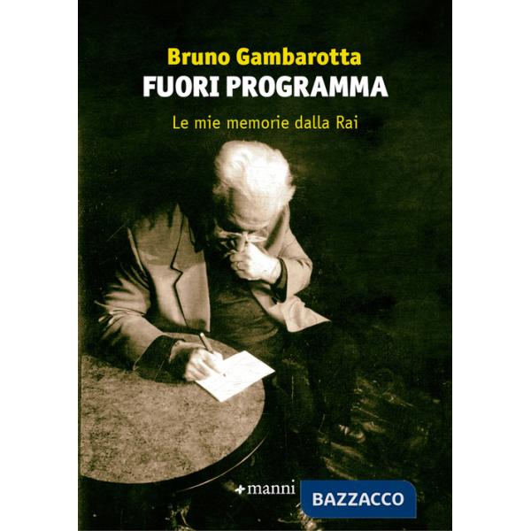 Fuori programma. Le mie memorie dalla Rai