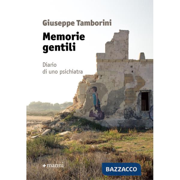 Memorie gentili. Diario di uno psichiatra