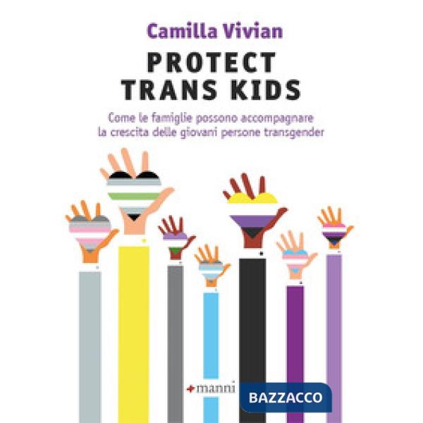 Protect trans kids. Come le famiglie possono accompagnare la crescita delle giovani persone transgender