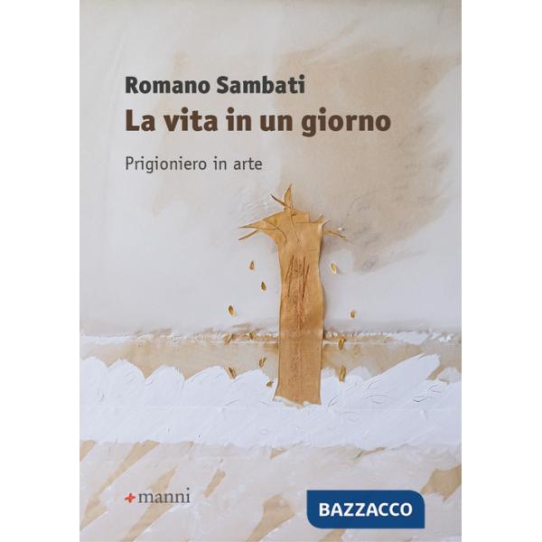 Vita in un giorno. Prigioniero in arte (La)