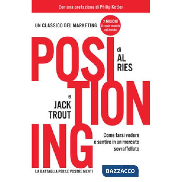 Positioning. Come farsi vedere e sentire in un mercato sovraffollato