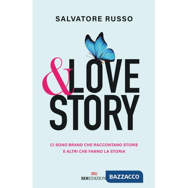 &love story. Ci sono brand che raccontano storie e altri che fanno la storia