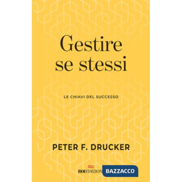 Gestire se stessi. Le chiavi del successo