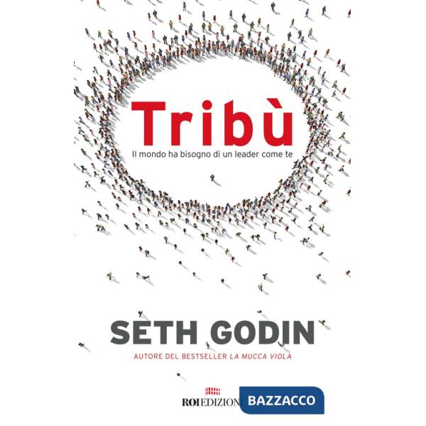 Tribù. Il mondo ha bisogno di un leader come te