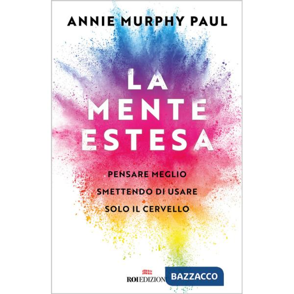 Mente estesa. Pensare meglio smettendo di usare solo il cervello (La)