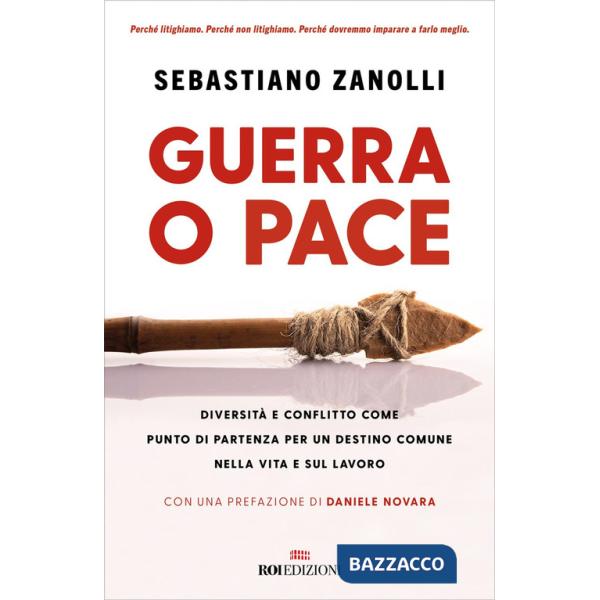 Guerra o pace. Diversità e conflitto come punto di partenza per un destino comune nella vita e sul lavoro